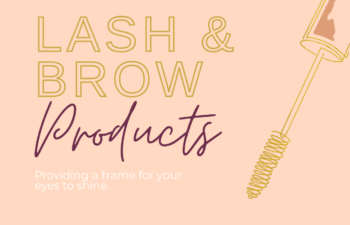 Lash and Brow Products